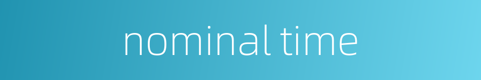 nominal time的同义词