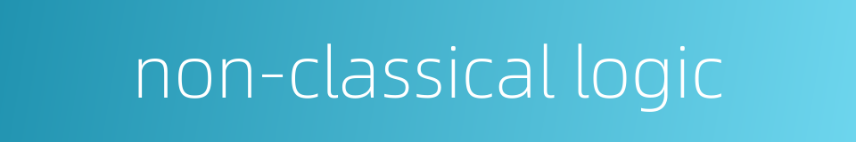 non-classical logic的同义词