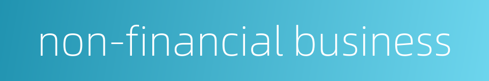 non-financial business的同义词