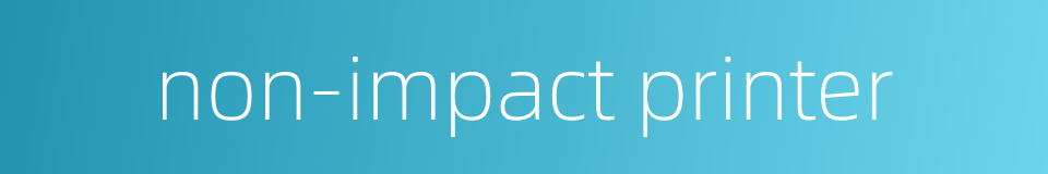 non-impact printer的同义词