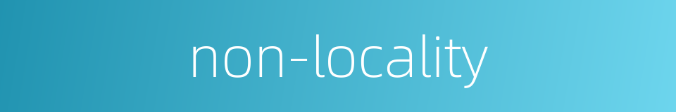 non-locality的同义词