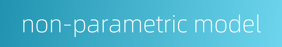 non-parametric model的同义词