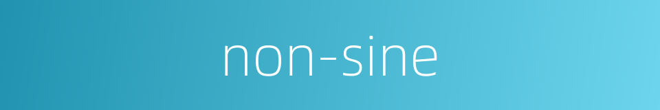 non-sine的同义词