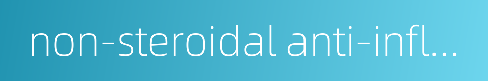 non-steroidal anti-inflammatory drugs的同义词