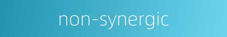 non-synergic的同义词
