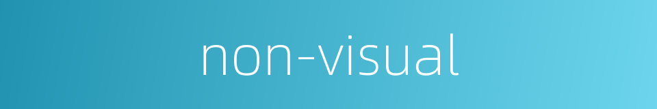 non-visual的同义词