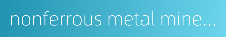 nonferrous metal mineral的同义词