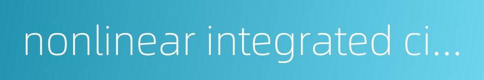 nonlinear integrated circuit的同义词
