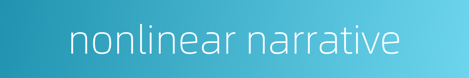 nonlinear narrative的同义词