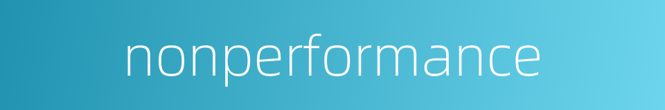 nonperformance的同义词