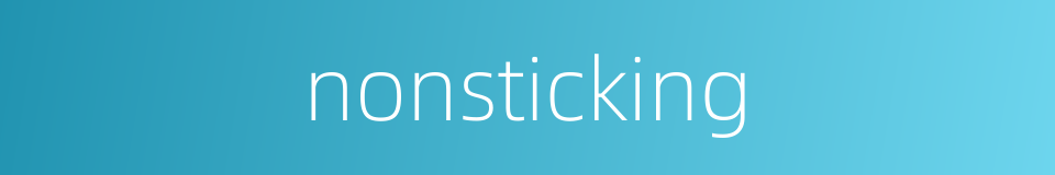 nonsticking的同义词