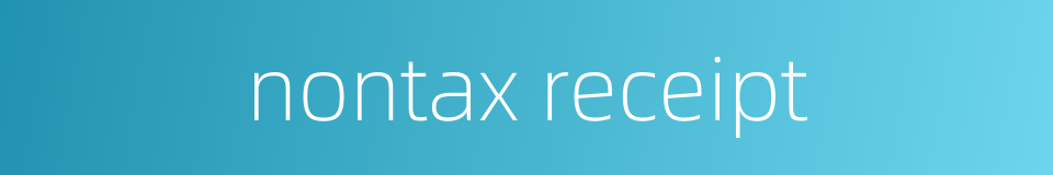 nontax receipt的同义词