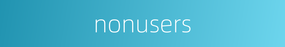 nonusers的同义词