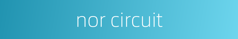 nor circuit的同义词