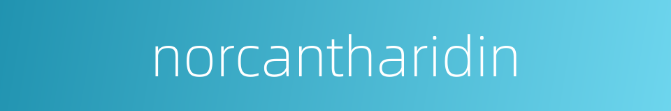 norcantharidin的同义词