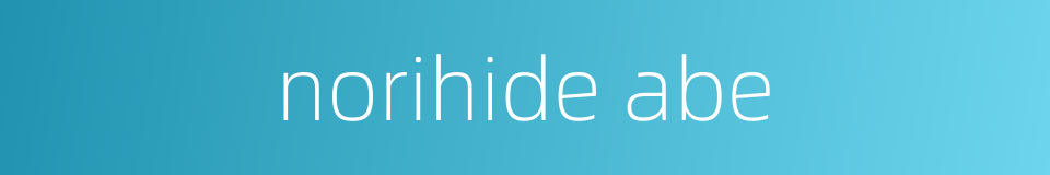 norihide abe的同义词