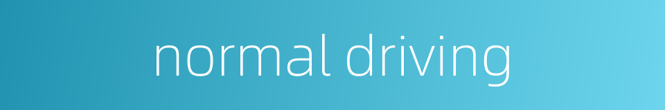 normal driving的同义词