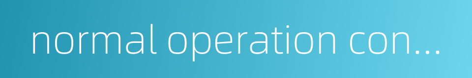 normal operation condition的同义词