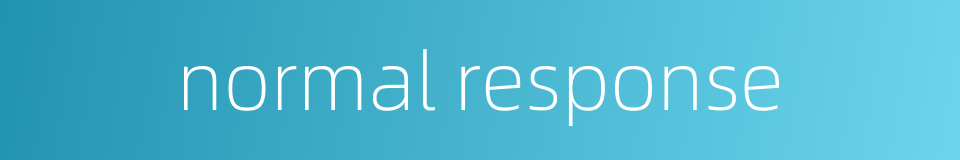 normal response的同义词