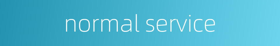 normal service的同义词
