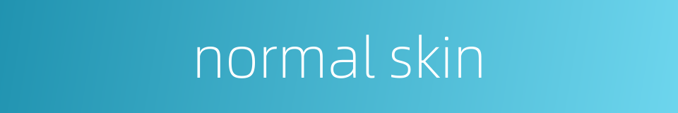 normal skin的同义词