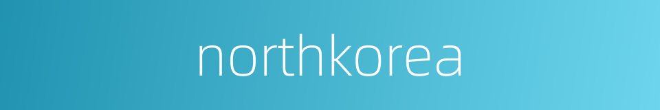northkorea的同义词