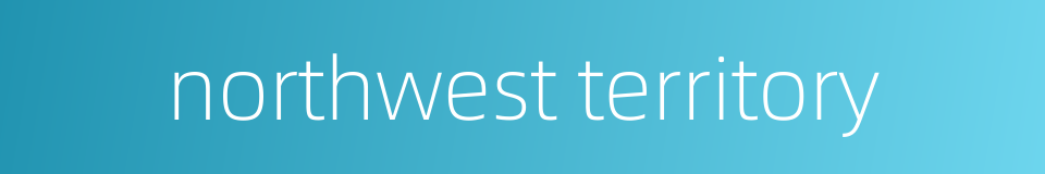 northwest territory的同义词