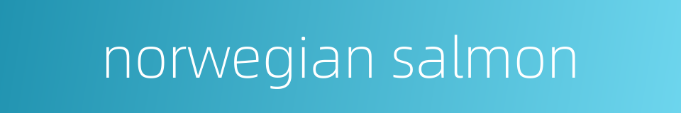 norwegian salmon的同义词