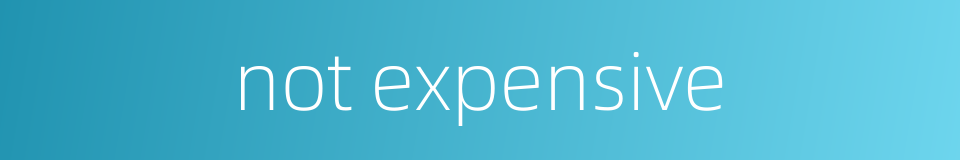 not expensive的同义词