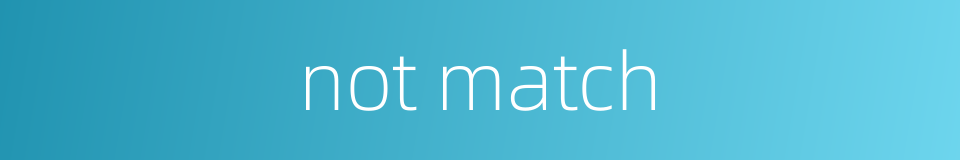 not match的同义词