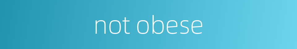 not obese的同义词