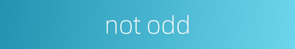 not odd的同义词