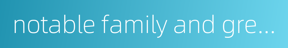 notable family and great clan - gentility的同义词