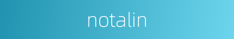 notalin的同义词
