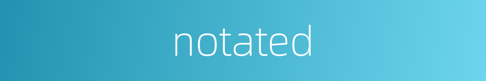 notated的同义词