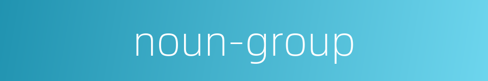noun-group的同义词