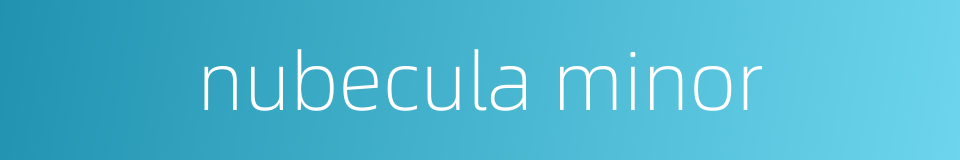 nubecula minor的同义词