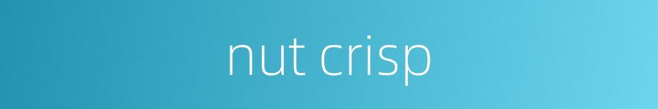 nut crisp的同义词