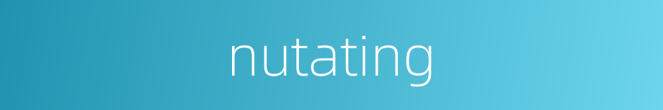 nutating的同义词