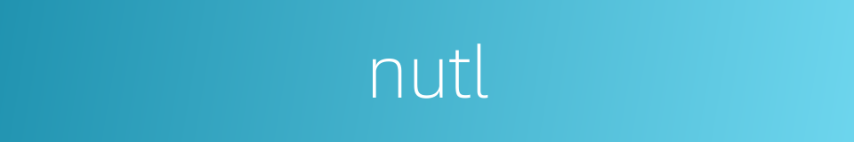 nutl的同义词