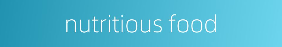 nutritious food的同义词
