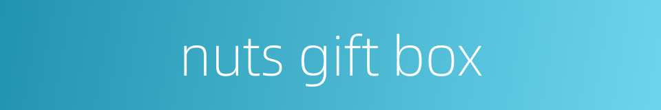 nuts gift box的同义词