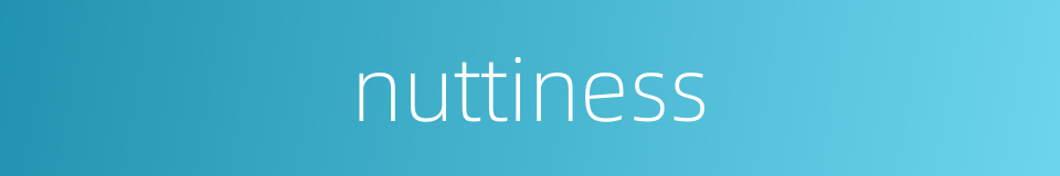 nuttiness的同义词