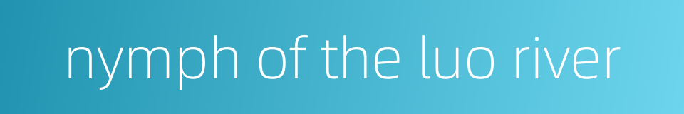 nymph of the luo river的同义词