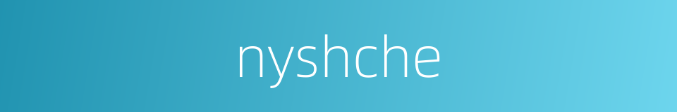 nyshche的同义词