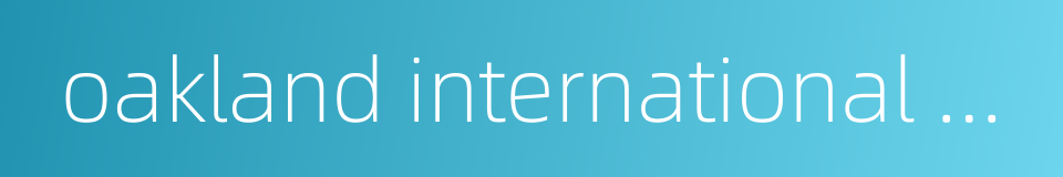 oakland international airport的同义词