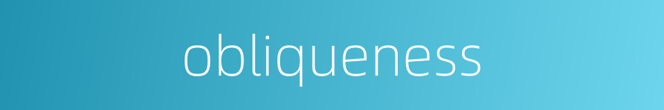 obliqueness的同义词