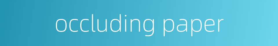 occluding paper的同义词