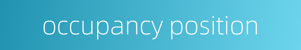 occupancy position的同义词