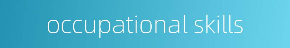 occupational skills的同义词